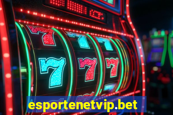 esportenetvip.bet - apostas online